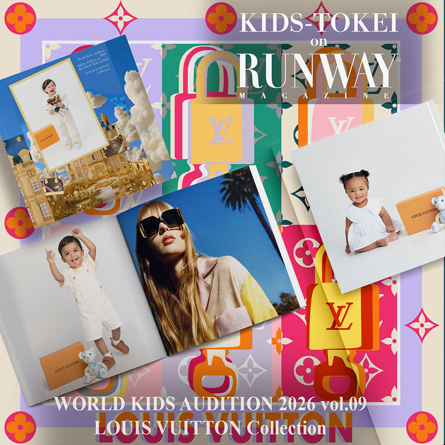 KIDS-TOKEI on RUNWAY MAGAZINE. World Kids Audition 2026 Vol.9 Louis Vuitton Collection キッズモデル・赤ちゃんモデル募集！