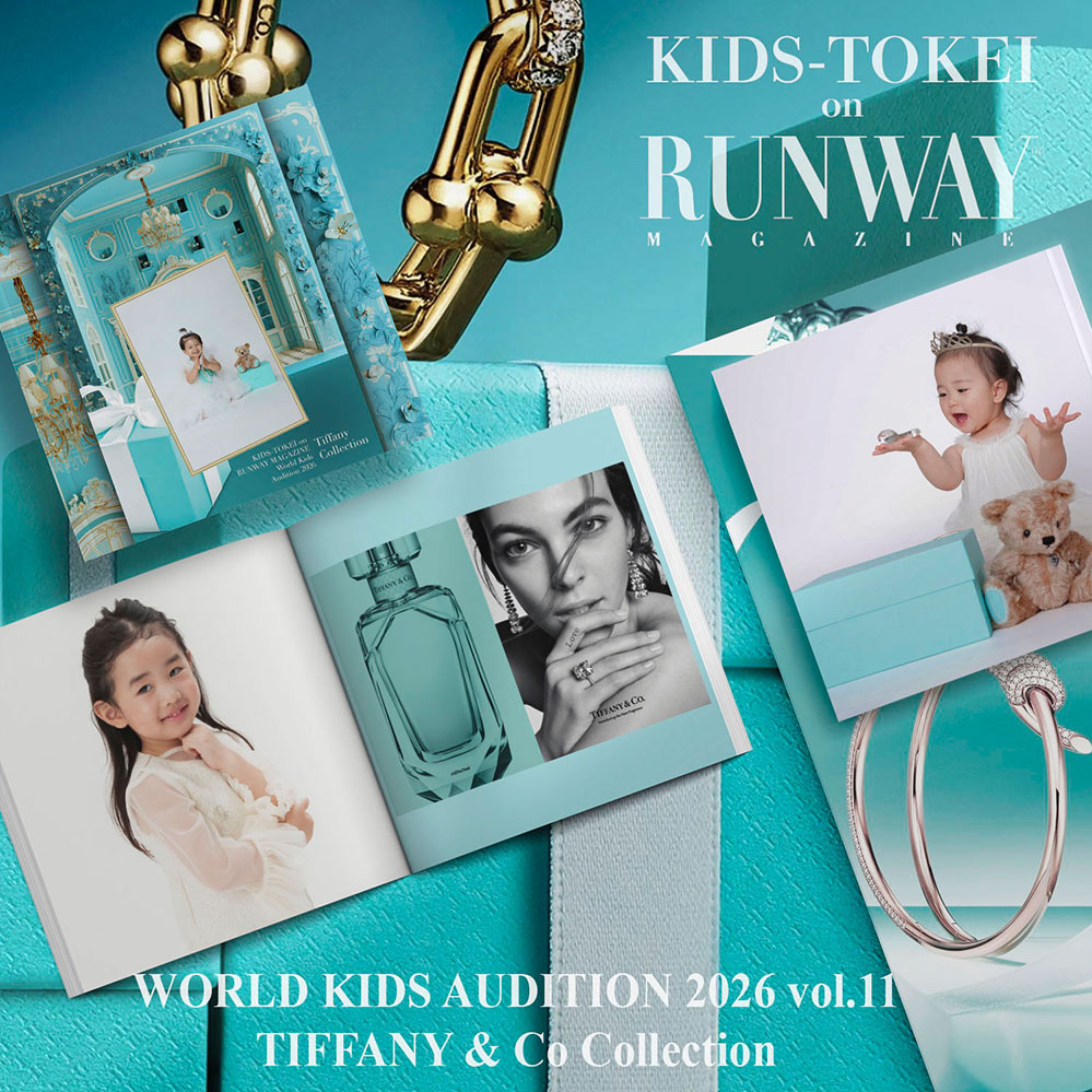 KIDS-TOKEI on RUNWAY MAGAZINE. World Kids Audition 2026 Vol.11 Tiffany Collection キッズモデル・赤ちゃんモデル募集！