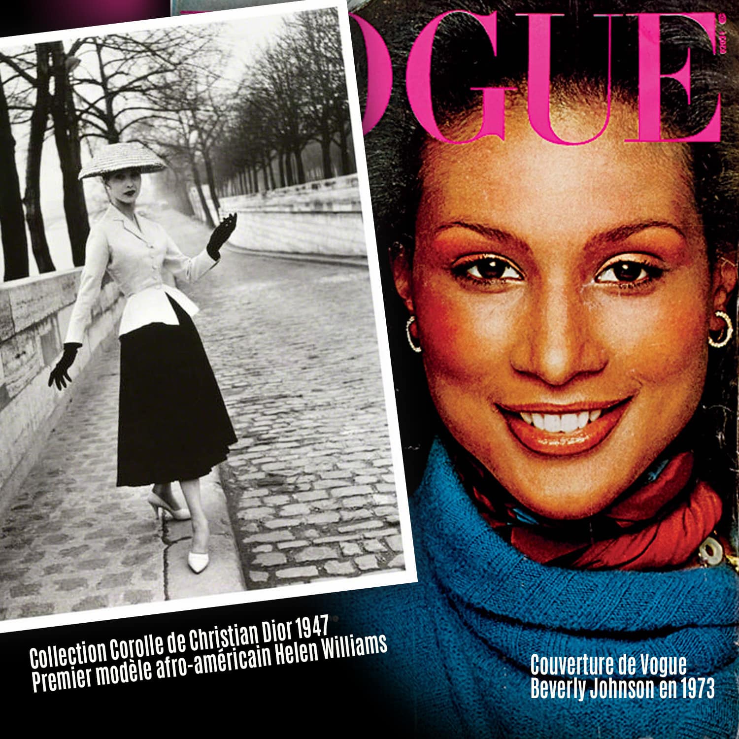 Christian Dior 1947, premier modèle afro-américain Helen Williams et Beverly Johnson en couverture de Vogue en 1973